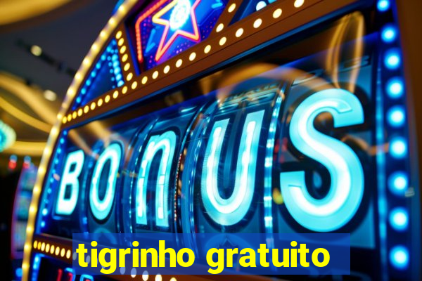 tigrinho gratuito